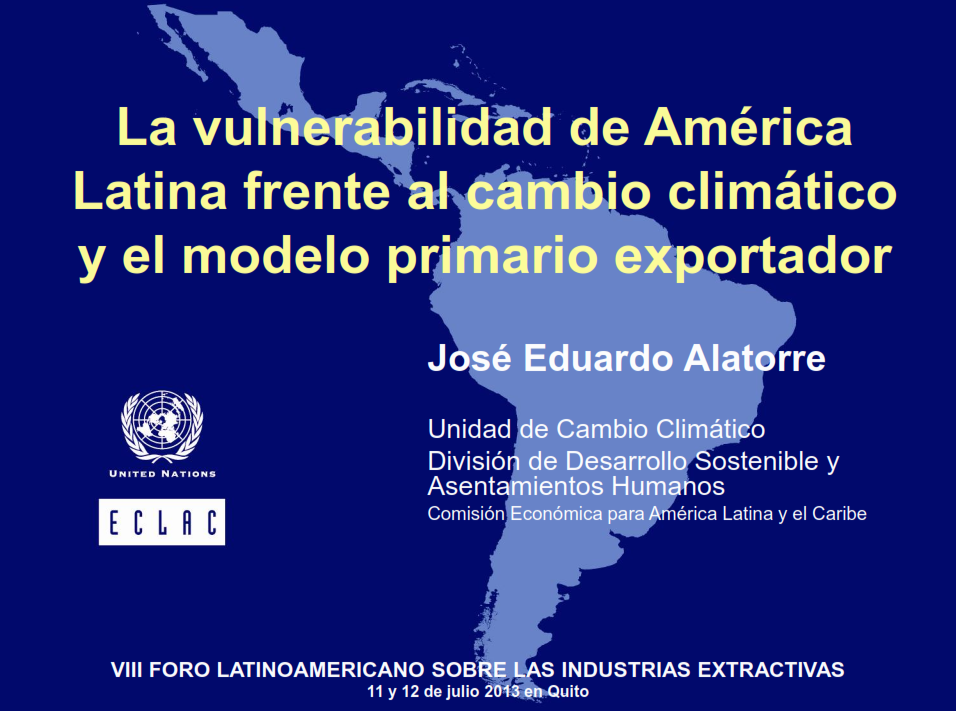 Eduardo Alatorre – La vulnerabilidad de America Latina frente al cambio  climatico y el modelo primario exportador - RLIE