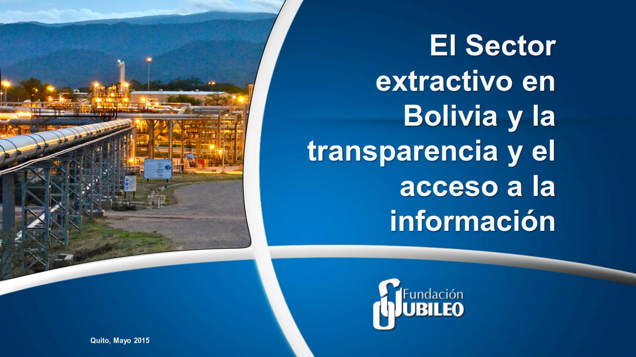 El Sector Extractivo En Bolivia Y La Transparencia Y El Acceso A La ...